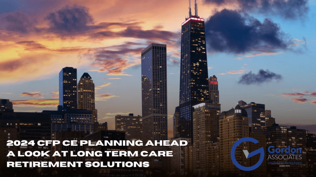 2024 CFP CE And The Title Of The Program Planning Ahead – A Look At Long Term Care Retirement Solutions
